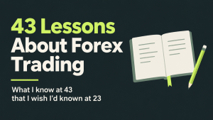 43 lessons about forex trading: what I know at 43 that I wish I’d known at 23, illustrated with an open notebook and pencil.