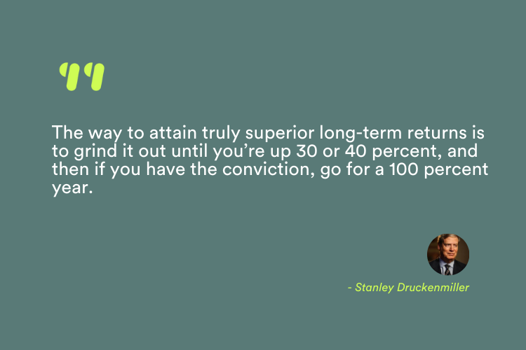 Quote by stanley druckenmiller on how to attain superior returns