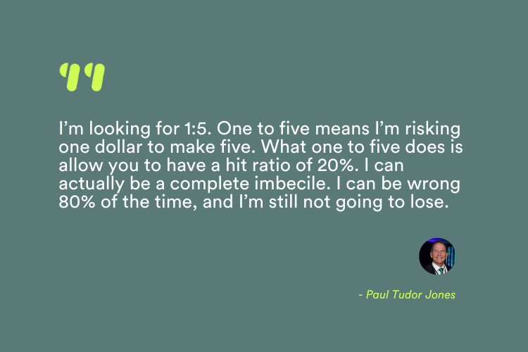 Quote from Paul Tudor Jones on having a 1_5 risk_reward ratio